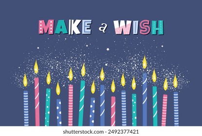Make a wish! Vector illustration of make a wish with birthday candles and stars. Vector illustration for greeting card, invitation, poster, sticker and prints.
