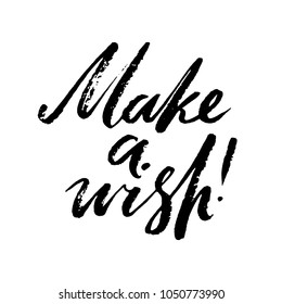 Make a wish words. Hand drawn creative calligraphy and brush pen lettering, design for holiday greeting cards and invitations.