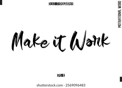 Make it Work Motivational Quote Text Cursive Typography