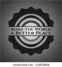 Make the World a Better Place black emblem