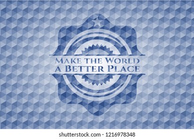 Make the World a Better Place blue polygonal emblem.