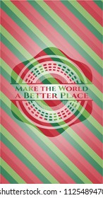 Make the World a Better Place christmas emblem.