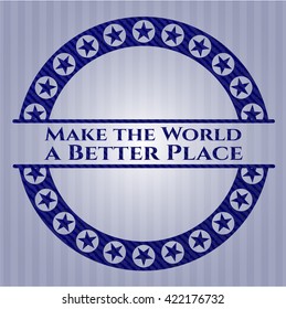 Hacer del mundo un lugar mejor emblema con fondo jean de alta calidad