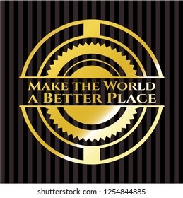 Make the World a Better Place golden emblem