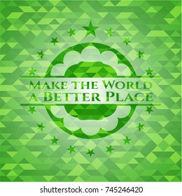 Make the World a Better Place green mosaic emblem