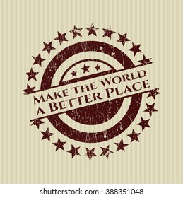 Make the World a Better Place grunge style stamp