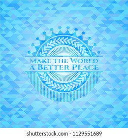Make the World a Better Place light blue mosaic emblem