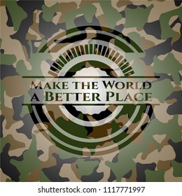 Make the World a Better Place on camo texture