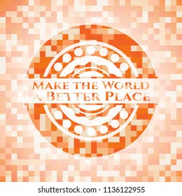 Make the World a Better Place orange mosaic emblem
