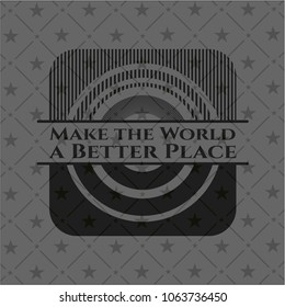 Make the World a Better Place retro style black emblem