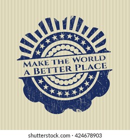 Make the World a Better Place rubber grunge stamp
