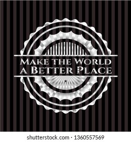 Make the World a Better Place silver shiny badge