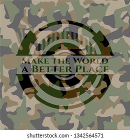 Make the World a Better Place written on a camouflage texture