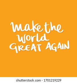 Make The World Great Again. Placards and posters design of global strike for climate change. Vector Text illustration. 