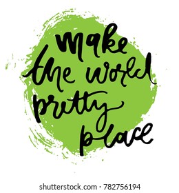 Make the world pretty place. Custom typography for your designs: t-shirts, bags, for posters