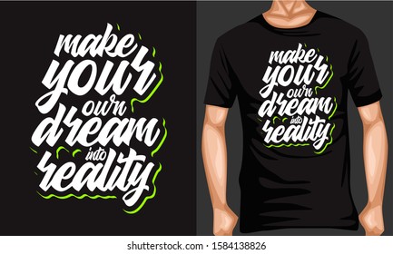 make you own dream into reality lettering quotes. inspiration and motivational typography quotes for t-shirt and poster design illustration - vector
