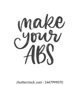 MAKE YOUR ABS. VECTOR HAND LETTERING TYPOGRAPHY ABOUT SPORT TRAINING