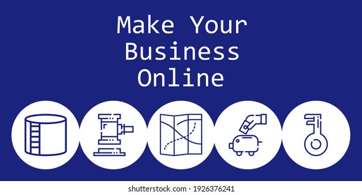 make your business online background concept with make your business online icons. Icons related industry tank, piggy bank, map, key, auction