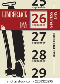 Make your choice and choose Lumberjack Day in september. Vector poster.