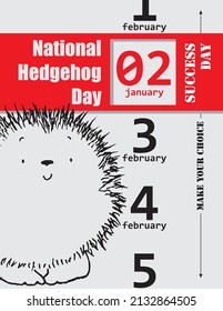 Make your choice and choose National Hedgehog Day in february. Vector poster.