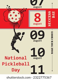 Make your choice and choose National Pickleball Day in august. Vector poster.