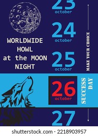 Make your choice and choose Worldwide Howl at the Moon Night in October. Vector poster.