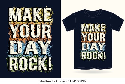 Make your day rock typography for t shirt