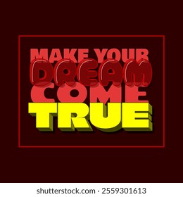 Make Your Dream Come True Day to celebrate on January 13th. Motivational and inspirational bold text in frame on dark red background.