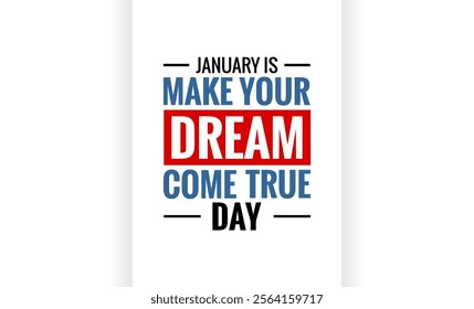 Make Your Dream Come True Day