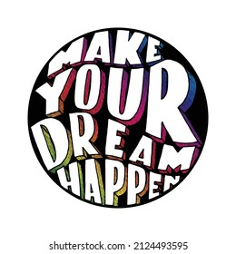 Make Your Dream Happen, Motivational Hand-drawn Typography