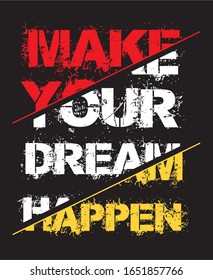 make your dream happen typography for print t shirt