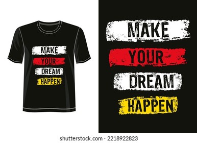  Make your dream happen. typography, print, vector illustration. Global swatches.