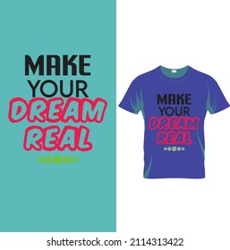 Haz tu sueño real de T-SHIRT DESIGN