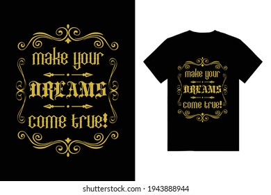Haz que tus sueños se vuelvan una verdadera tipografía de diseño de camisetas, diseño vintage.