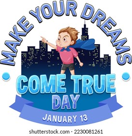Make your dreams come true day banner design illustration