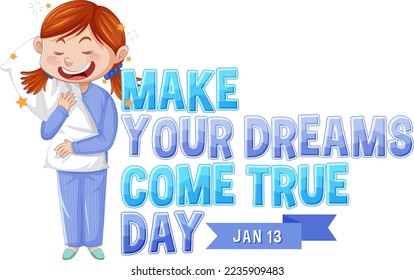 Make your dreams come true day banner design illustration