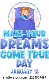 Make your dreams come true day banner design illustration
