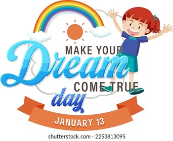 Make your dreams come true day banner design illustration