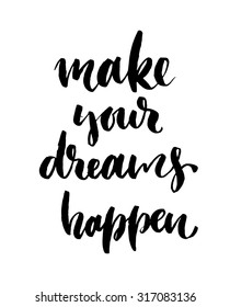 Make your dreams happen card or poster. Ink illustration.