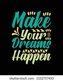 make your dreams happen lettering quote
