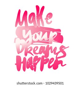 Make Your Dreams Happen Motivational Quote Stock Vector (royalty Free 