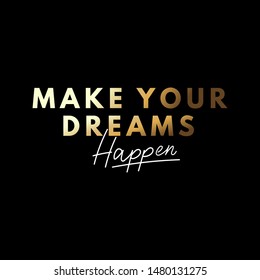 Make Your Dreams Happen Images Stock Photos Vectors Shutterstock