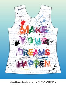 Make your dreams happen, slogan lovely graphic design and cute flowers graphic design print for tee and t shirt and fabric