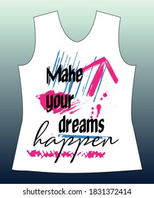 Haz que tus sueños ocurran, con el eslogan adorable diseño gráfico y adorable diseño gráfico de flores para camisetas y camisetas y tela.