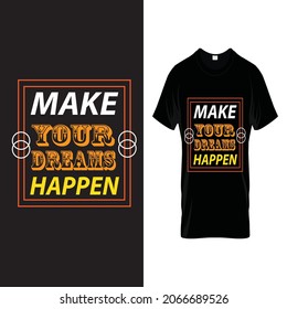 hacer que sus sueños ocurran diseño de camisetas de texto 