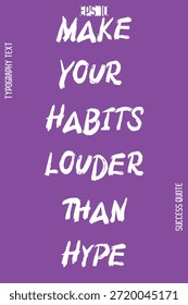Haz que tus hábitos sean más fuertes que el bombo -Éxito Motivacional Creativo Audaz Pincel Grunge Tipografía Letras Vector