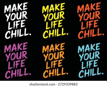 Haga que su vida se enfríe Diseño de camiseta de tipografía motivacional con fondo de pincelada colorido