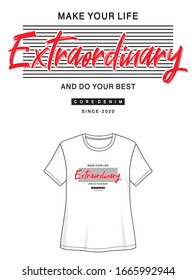 make your life extraordinary and do your best typography for print t shirt 