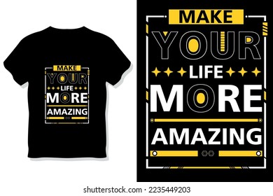 hacer su vida más asombrosa citas motivacionales tipografía diseño de camisetas

