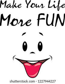 Make your life more fun. Sign for design. Vector